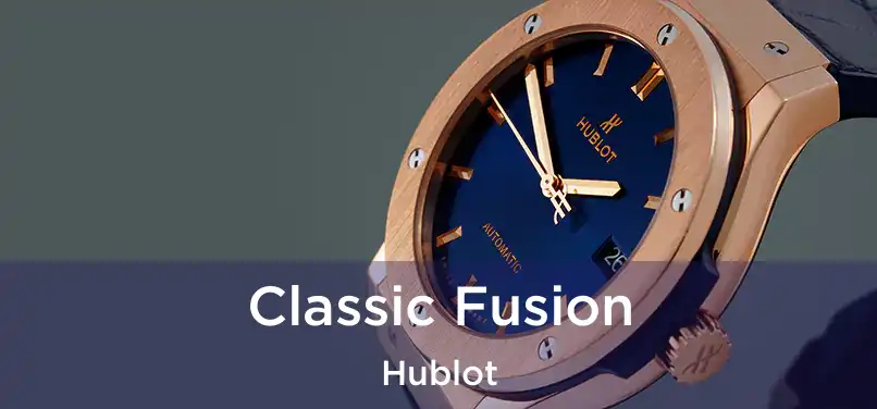  Classic Fusion Hublot